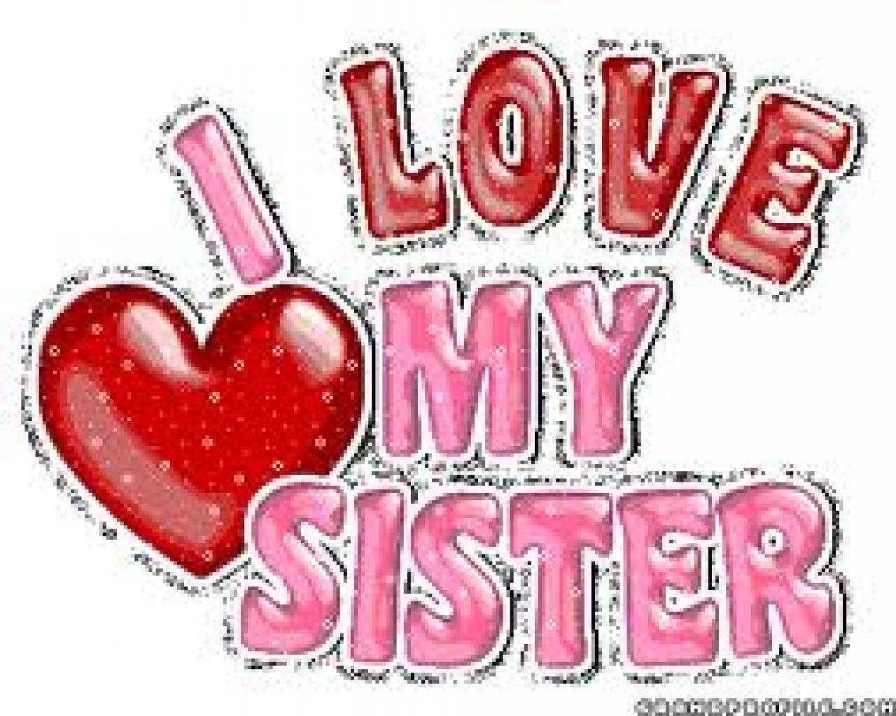 Картинка с надписью сестра. Я люблю сестру. Люблю тебя сестренка. Я люблю тебя сестра. Я люблю сестру картинки.